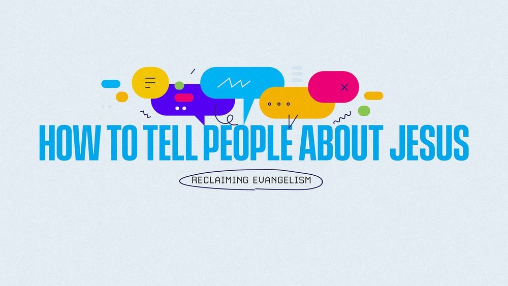 How to Tell People About Jesus
