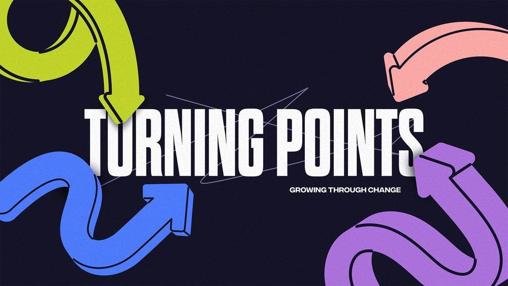 Turning Points – Part 3 – Wisdom in New Seasons